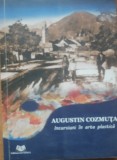 Incursiuni in arta plastica - Augustin Cozmuta, 2016