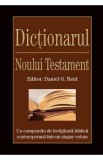 Dictionarul Noului Testament - Daniel G. Reid