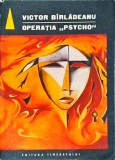 Victor Birladeanu - Operatia Psycho