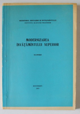 MODERNIZAREA INVATAMANTULUI SUPERIOR , UZ INTERN , 1973 foto