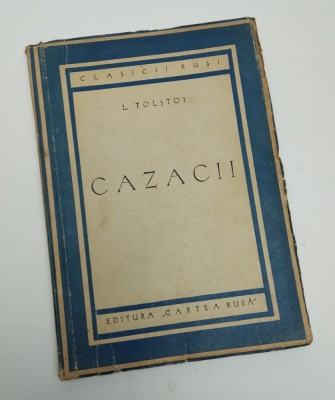 CAZACII - L. TOLSTOI - EDITURA &amp;quot;CARTEA RUSA&amp;quot; - 1950 - 138 PAGINI foto