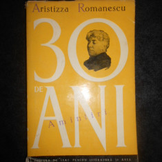 ARISTIZZA ROMANESCU - 30 DE ANI. AMINTIRI