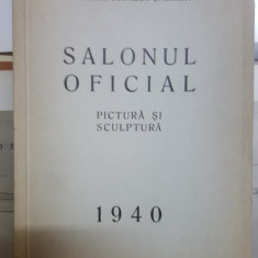 Salonul Oficial , Pictură și Sculptură, 1940, aprilie-mai, Catalog