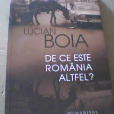 Lucian Boia - DE CE ESTE ROMANIA ALTFEL? ( Humanitas, 2012 )