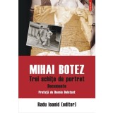 Mihai Botez. Trei schițe de portret. Documente - Paperback brosat - Radu Ioanid - Polirom