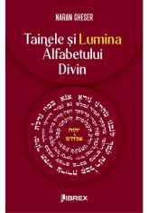 Tainele si Lumina Alfabetului Divin - Naran Gheser - Librex Publishing