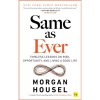 Same as Ever - Morgan Housel