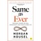 Same as Ever - Morgan Housel