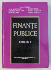 FINANTE PUBLICE , EDITIA A IV-A , coordonator IULIAN VACAREL , 2004 foto