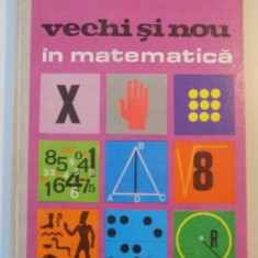 VECHI SI NOU IN MATEMATICA de FLORICA T. CAMPAN , 1978