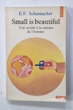 SMALL IS BEAUTIFUL , UNE SOCIETE A LA MESURE DE L ' HOMME par E.F. SCHUMACHER , 1979 , PREZINTA URME DE UZURA