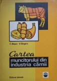 CARTEA MUNCITORULUI DIN INDUSTRIA CARNII-COTACHE BEJAN, VASILE DOGARU-353432