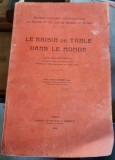 Le raisin de table dans le monde - M.E. Barthe, Paris 1936, carte veche, bibliofilie, 154 pagini