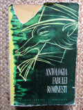 Antologia fabulei romanesti, 1961, 534 pagini, Editura Pentru Literatura, carte veche