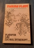 Vladimir sau zborulintrerupt ... Marina Vlady