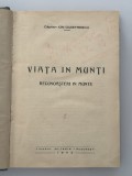 Viata in munti recunoasteri in munte Ion Dumitrescu 1932 editura Oltenia Bucuresti capitan expeditii munte explorare alpinism