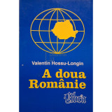 Valentin Hossu-Longin - A doua Romanie, vol. 1 (semnata) (Editia: 1999)