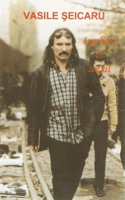Casetă audio Vasile Șeicaru &lrm;&ndash; Implicat &Icirc;n Social, originală