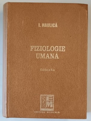 FIZIOLOGIE UMANA de I. HAULICA, EDITIA A II-A 1996 foto