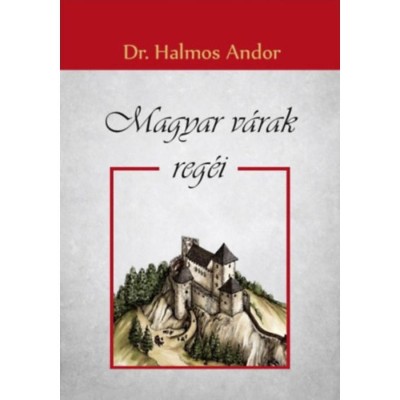 Magyar v&amp;aacute;rak reg&amp;eacute;i - Dr. Halmos Andor foto