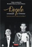 Regele, comunistii si Coroana. Adevarata istorie a abdicarii lui Mihai I &ndash; Alexandru Muraru, Andrei Muraru