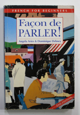FACON DE PARLER ! by ANGELA ARIES and DOMINIQUE DEBNEY , FRENCH FOR BEGINNERS , BOOK 1 , 1986 , PREZINTA PETE SI URME DE UZURA , URME DE INDOIRE ,. IN foto