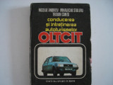 Conducerea si intretinerea autoturismelor Oltcit - colectiv, 1985, Alta editura
