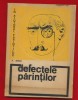 Andre Berge &quot;Defectele parintilor&quot; E.D.P., 1967