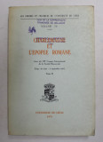 CHARLEMAGNE ET L &#039;EPOPEE ROMANE - ACTES DU VII e CONGRES INTERNATIONAL DE LA SOCIETE RENCESVALS , VOLUMUL II , LIEGE , 1976