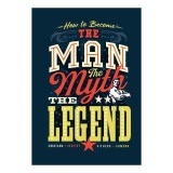 How to Become the Man, the Myth, the Legend
