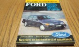 FORD - Fiesta, Escort, Orion, Sierra, Scorpio - Kezel&eacute;si &eacute;s Karbantart&aacute;si Utasit&aacute;sok - Lorincz Istvan, Peterfi Arpad -1992, 154 p.; lb. maghiara