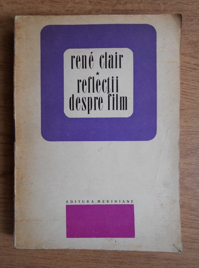 Rene Clair - Reflectii despre film