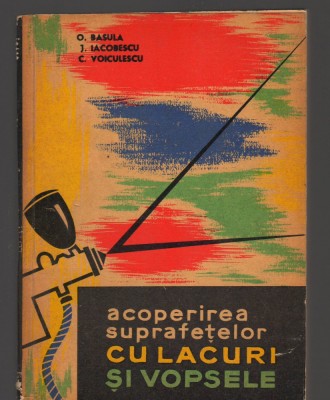C8853 ACOPERIREA SUPRAFETELOR CU LACURI SI VOPSELE - O. BASULA foto