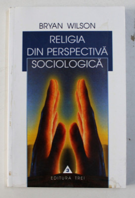 RELIGIA DIN PERSPECTIVA SOCIOLOGICA de BRYAN WILSON, 2000 foto