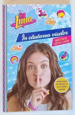 SOY LUNA , IN CAUTAREA VISELOR , SERIA INTAI , CARTEA A PATRA , text de PACO JIMENEZ , 2017 foto