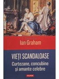 Ian Graham - Vieti scandaloase (Editia: 2015)