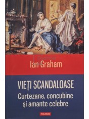 Ian Graham - Vieti scandaloase (Editia: 2015) foto