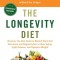 The Longevity Diet: Discover the New Science Behind Stem Cell Activation and Regeneration to Slow Aging, Fight Disease, and Optimize Weigh
