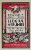 Elogiul Nebuniei Erasmus din Rotterdam - Carte Beletristica, Editie Noua/Anticariat