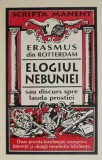 Elogiul nebuniei sau discurs spre lauda prostiei &ndash; Erasmus din Rotterdam