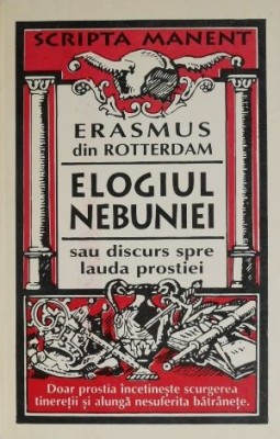 Elogiul nebuniei sau discurs spre lauda prostiei &amp;ndash; Erasmus din Rotterdam foto