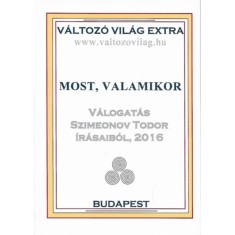 Most, valamikor - V&aacute;logat&aacute;s Szimeonov Todor &iacute;r&aacute;saib&oacute;l, 2016 - Szimeonov Todor