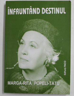 INFRUNTAND DESTINUL de MARGA RITA POPELI TATU , 2001 foto
