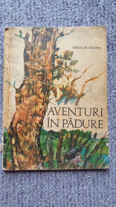 Aventuri in padure, Nikolai Haitov, Ed Ion Creanga 1973, 98 pag