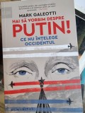 Mark Galeotti - Hai sa vorbim despre Putin! Ce nu intelege Occidentul