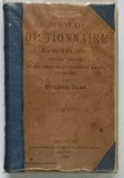 NOUVEAU DICTIONNAIRE ROUMAIN - FRANCAIS par FREDERIC DAME , 1905 , LEGATURA VECHE