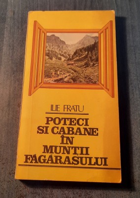 Poteci si cabane in muntii Fagarasului Ilie Fratiu foto