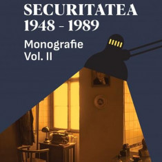 Securitatea (1948-1989). Monografie (Vol.2) - Paperback brosat - Liviu Marius Bejenaru, Liviu Țăranu - Cetatea de Scaun
