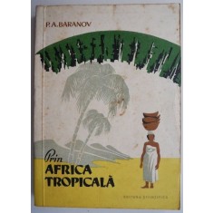 Prin Africa tropicala &ndash; P. A. Baranov (putin patata)