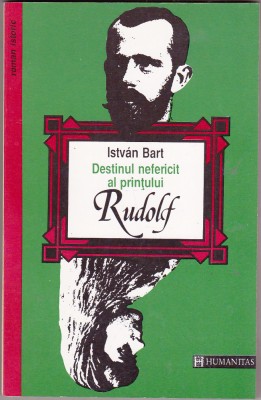 bnk ant Istvan Bart - Destinul nefericit al printului Rudolf foto